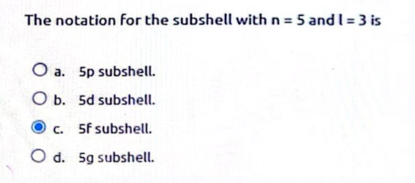 Solved The notation for the subshell with n=5 ﻿and I=3 | Chegg.com