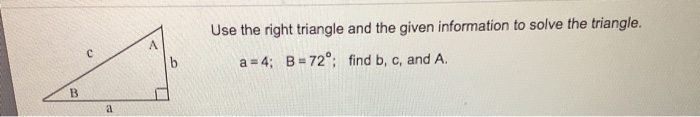 Solved Use the right triangle and the given information to | Chegg.com