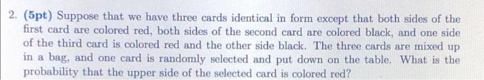 Solved 2. (5pt) Suppose that we have three cards identical | Chegg.com