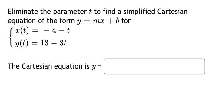 Solved Eliminate The Parameter T To Find A Simplified | Chegg.com