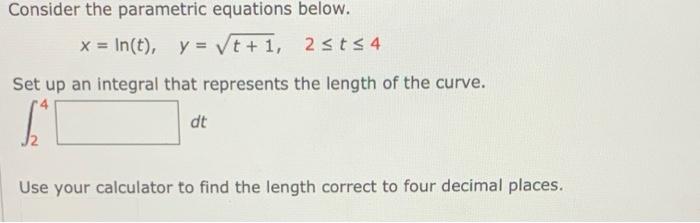 Solved Consider the parametric equations below. x = In(t), y | Chegg.com