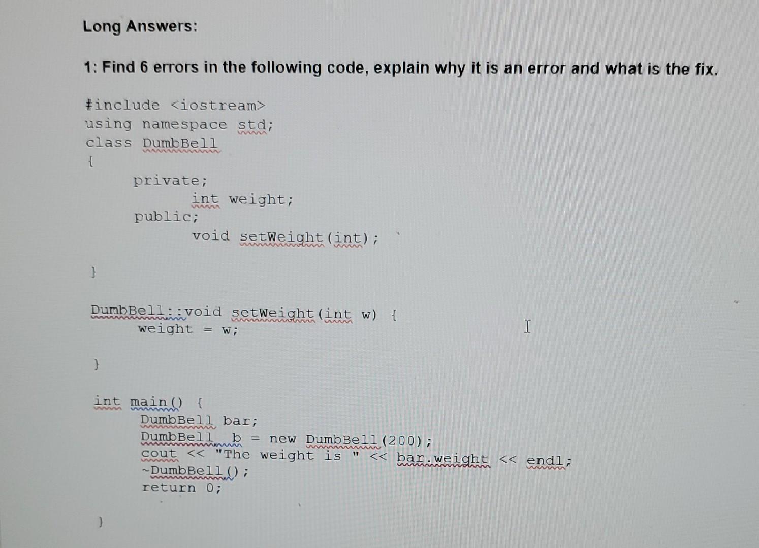 Solved Long Answers: 1: Find 6 errors in the following code, | Chegg.com