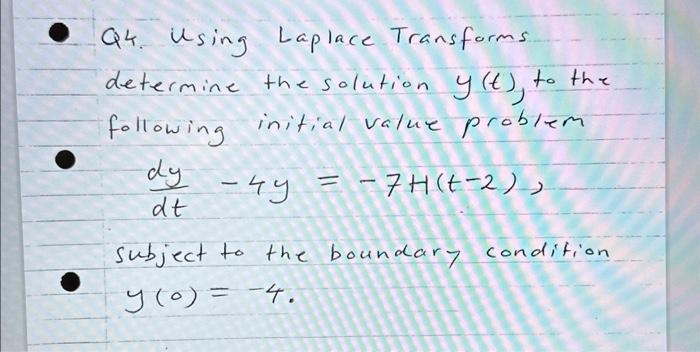 Solved Q4. Using Laplace Transforms Determine The Solution | Chegg.com