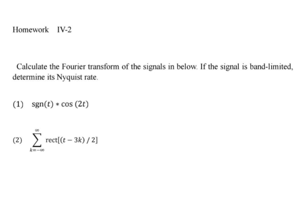 Solved Calculate the Fourier transform of the signals in | Chegg.com