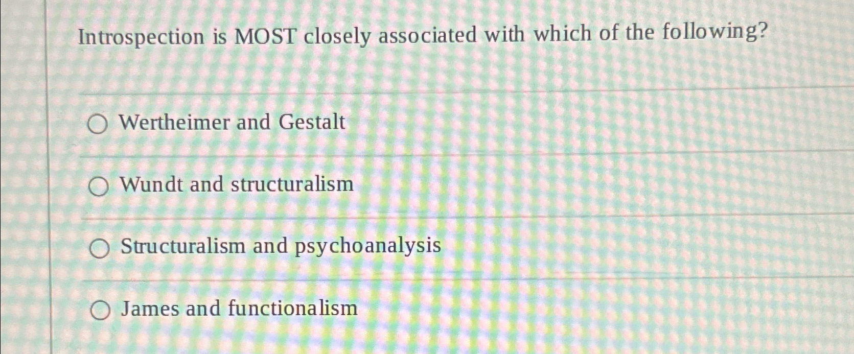 Solved Introspection is MOST closely associated with which | Chegg.com