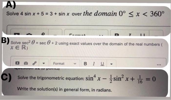 Solved A) Solve 4 sin x + 5 = 3 + sin x over the domain 0º