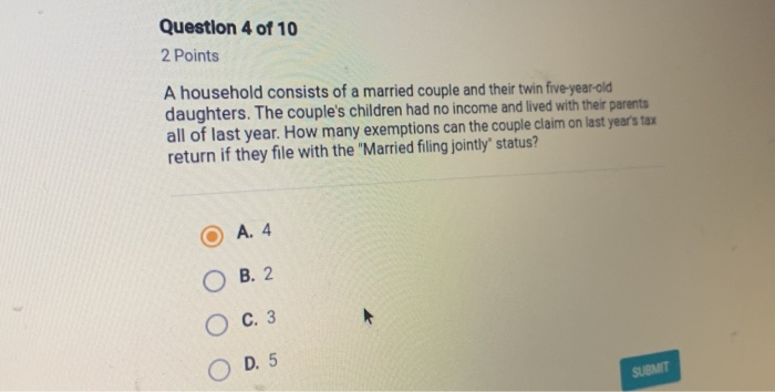 Solved Question 4 of 10 2 Points A household consists of a | Chegg.com