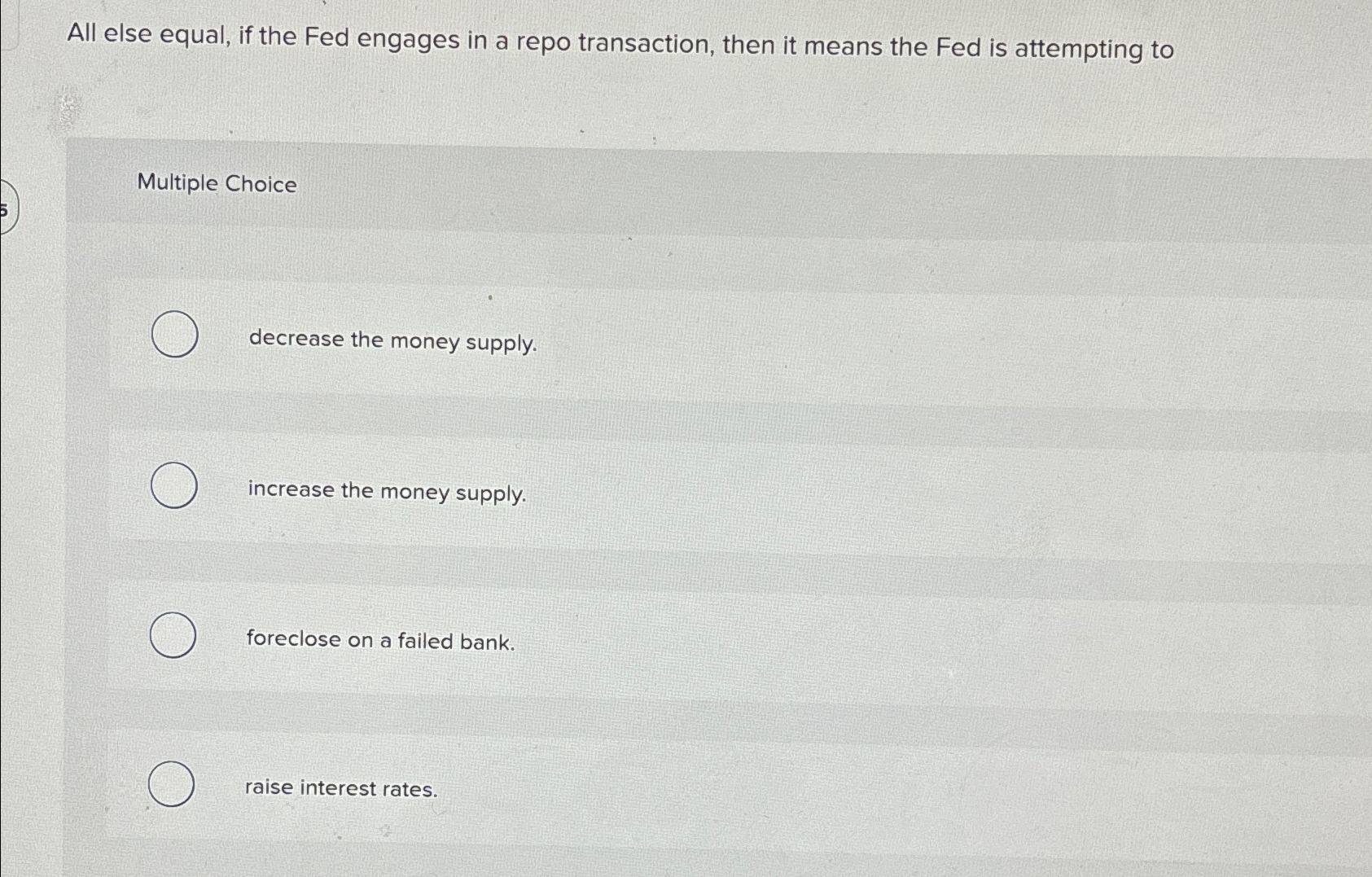 Solved All else equal, if the Fed engages in a repo | Chegg.com