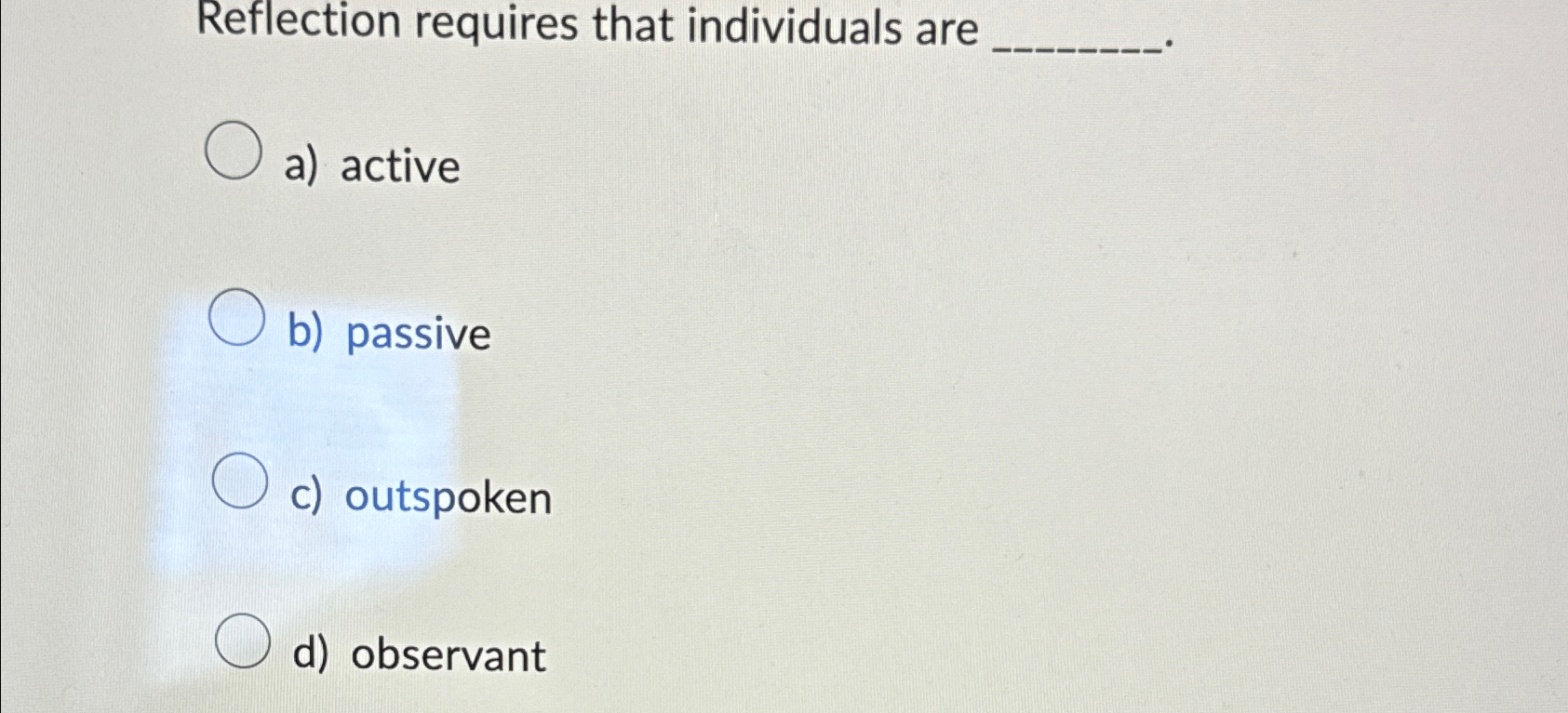 Solved Reflection requires that individuals area) ﻿activeb) | Chegg.com