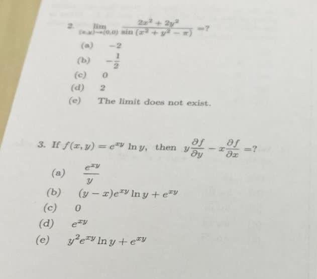 2. \( \lim _{(x)} \frac{2 x^{2}+2 y^{2}}{\sin \left(x^{2}+y^{2}-\pi\right)}= \) ? (a) -2 (b) \( -\frac{1}{2} \) (c) 0 (d) 2 (