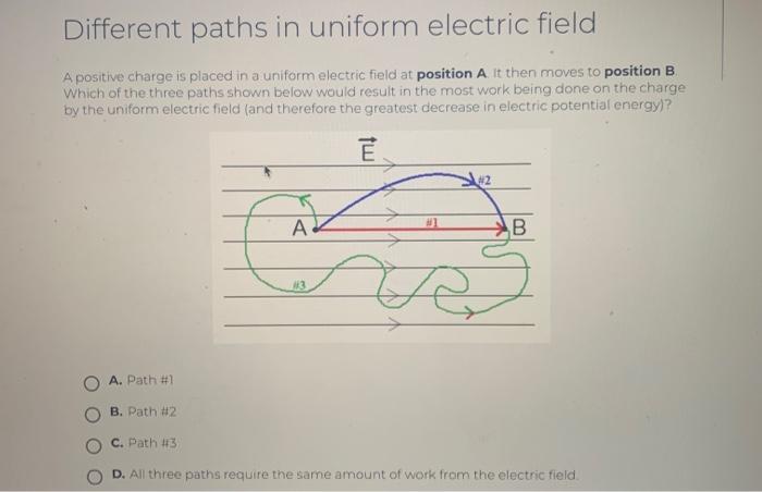 Solved Different paths in uniform electric field A positive | Chegg.com