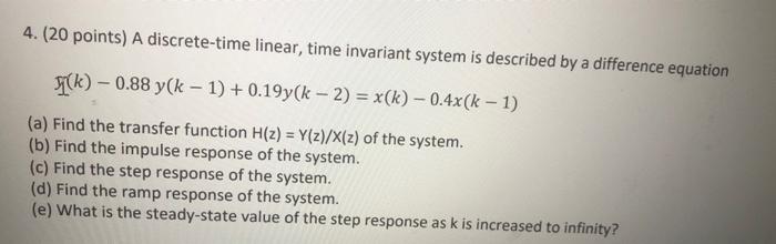 Solved 4. (20 points) A discrete-time linear, time invariant | Chegg.com