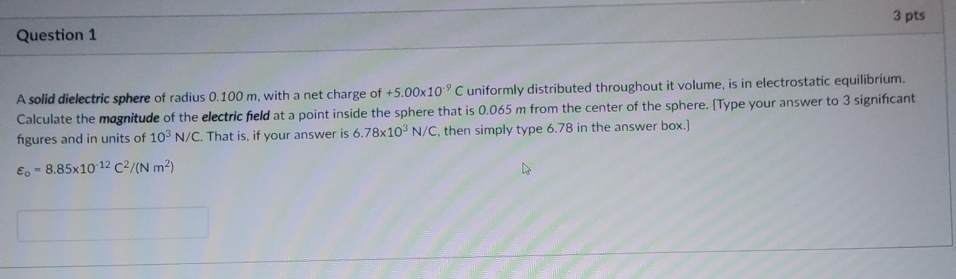 Solved 3 pts Question 1 A solid dielectric sphere of radius | Chegg.com
