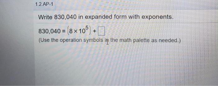 write 830 comma 040 in expanded form with exponents