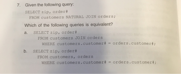 Solved 7. Given the following query: SELECT zip, order# FROM | Chegg.com
