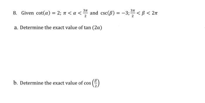 Solved 8. Given cot(α)=2;π