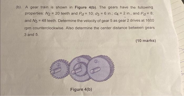 Solved B). A Gear Train Is Shown In Figure 4(b). The Gears | Chegg.com