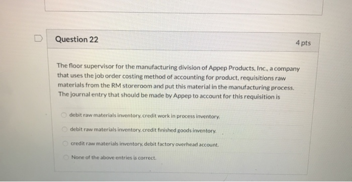 Solved Question 22 4 Pts The Floor Supervisor For The Man