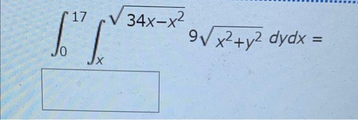 17 6 V 34x-x2 9V x2 + y2 dydx = 0