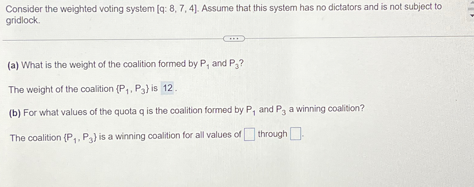 Solved Consider the weighted voting system q:8,7,4. ﻿Assume | Chegg.com