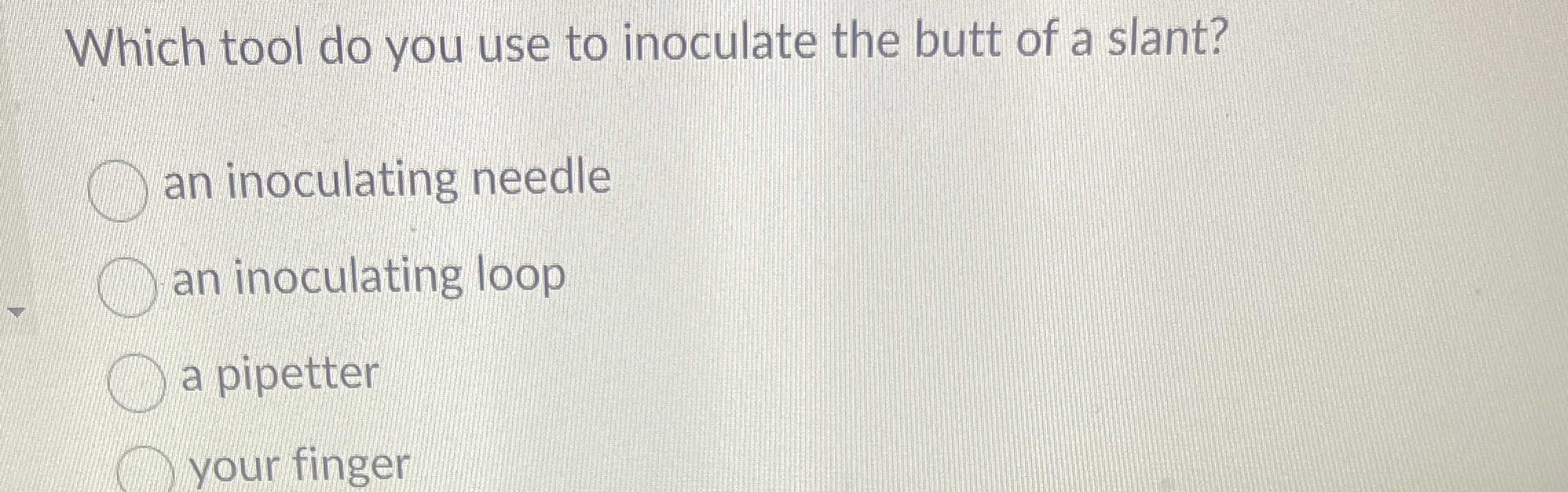 Solved Which tool do you use to inoculate the butt of a | Chegg.com