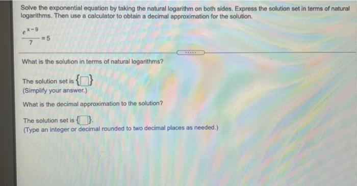 Solved Solve the exponential equation by taking the natural | Chegg.com