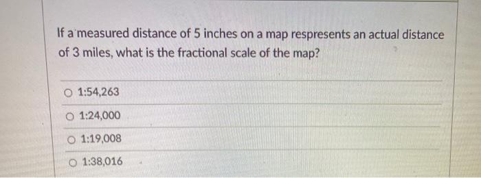 Solved If a measured distance of 5 inches on a map | Chegg.com