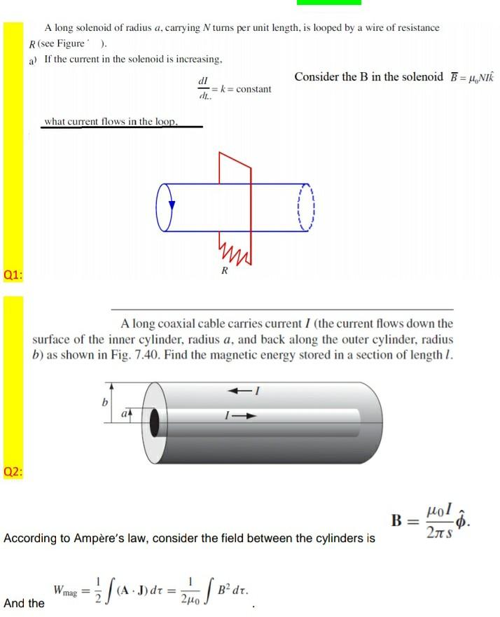 Solved A long solenoid of radius a, carrying N turns per