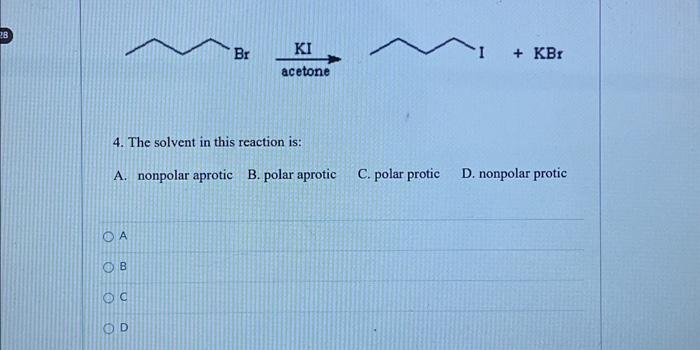 4. The solvent in this reaction is: A. nonpolar | Chegg.com