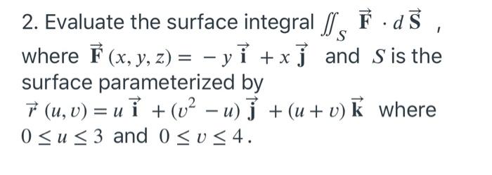 Solved E Ds 2 Evaluate The Surface Integral Lls Where F Chegg Com