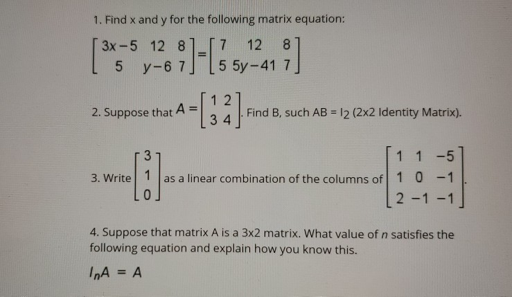 Solved 1. Find x and y for the following matrix equation: | Chegg.com