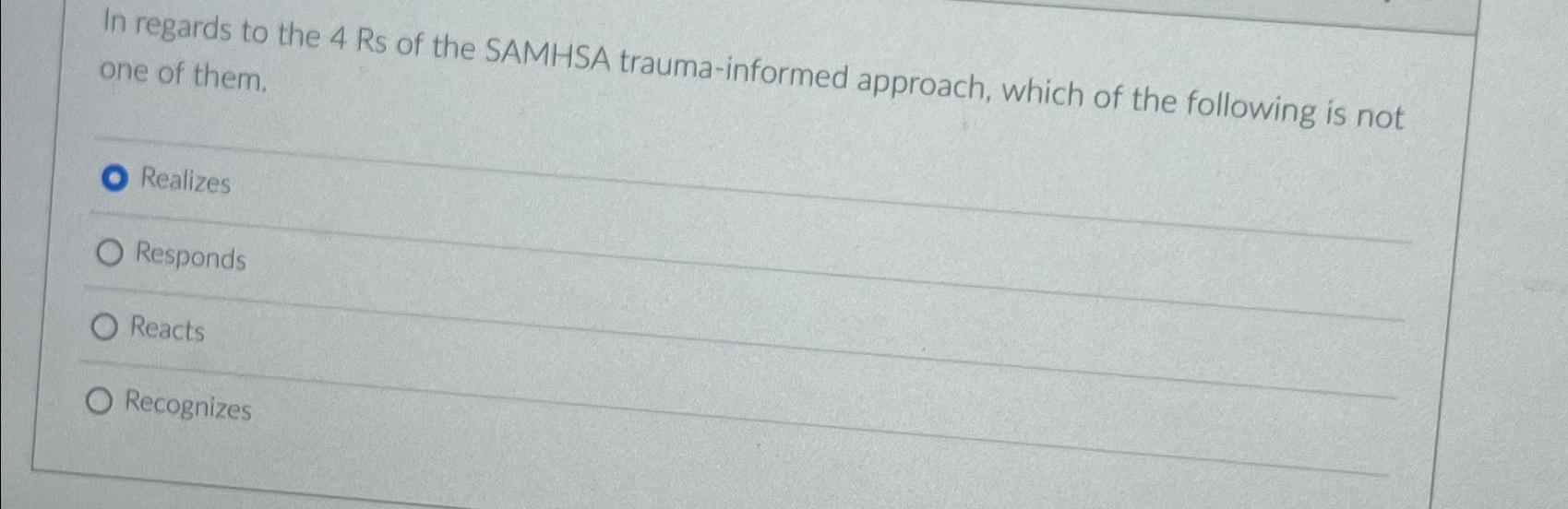 Solved In regards to the 4 ﻿Rs of the SAMHSA trauma-informed | Chegg.com