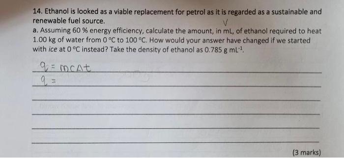 Solved 14. Ethanol is looked as a viable replacement for | Chegg.com