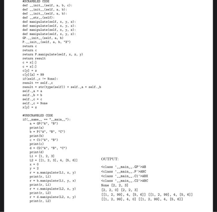 Solved #SCRAMBLED CODE def __init__(self, a, b, c): | Chegg.com