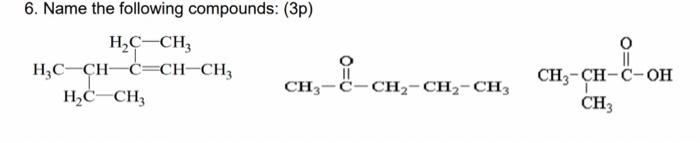 Solved 6. Name the following compounds: (3p) | Chegg.com