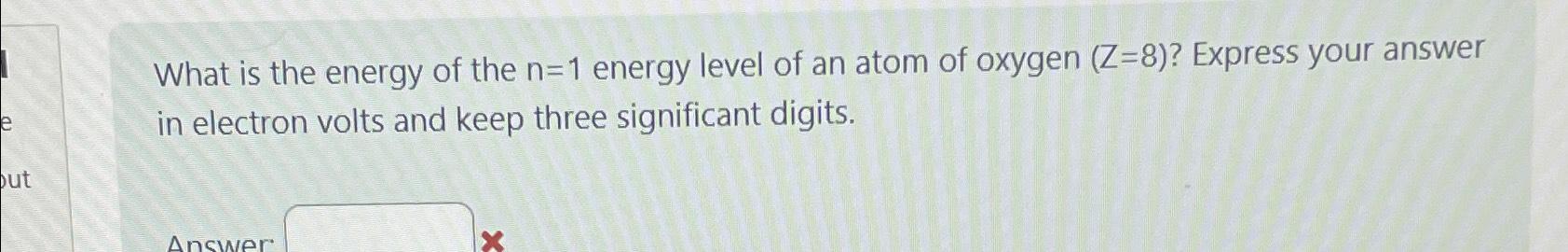 Solved What is the energy of the n=1 ﻿energy level of an | Chegg.com