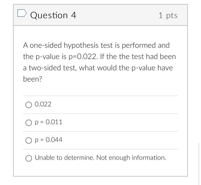 solved-question-4-1-pts-a-one-sided-hypothesis-test-is-chegg