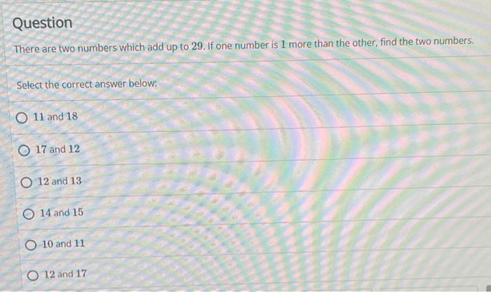 Solved Question There are two numbers which add up to 29. If | Chegg.com