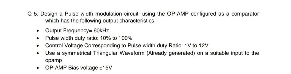 Solved . . Q 5. Design a Pulse width modulation circuit, | Chegg.com