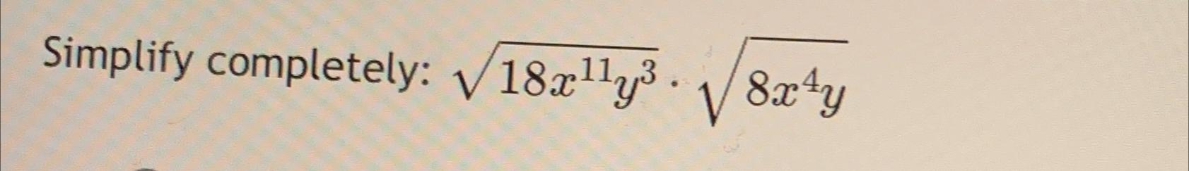 solved-simplify-completely-18x11y32-8x4y2-chegg