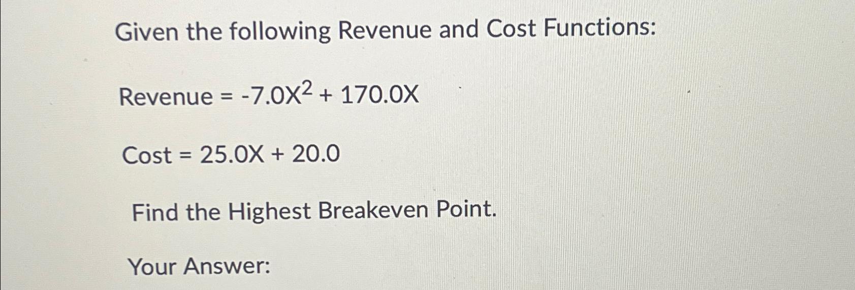Solved Given the following Revenue and Cost | Chegg.com