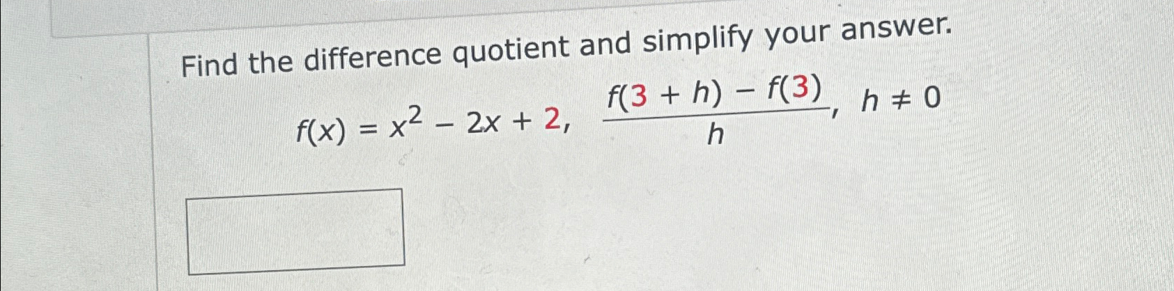 Solved Find the difference quotient and simplify your | Chegg.com