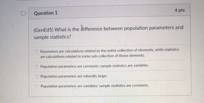 Solved 4 pts Question 1 (GenEd5) What is the difference | Chegg.com