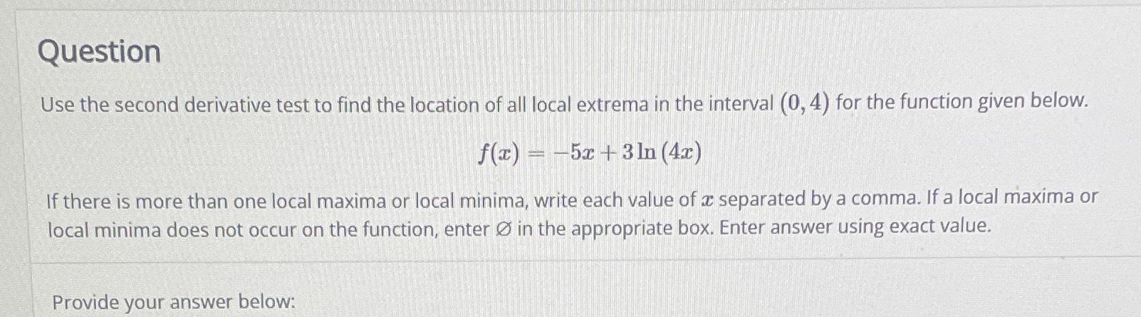 Solved QuestionUse The Second Derivative Test To Find The | Chegg.com