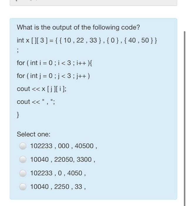 Solved What is the output of the following code? int x [][ 3 | Chegg.com