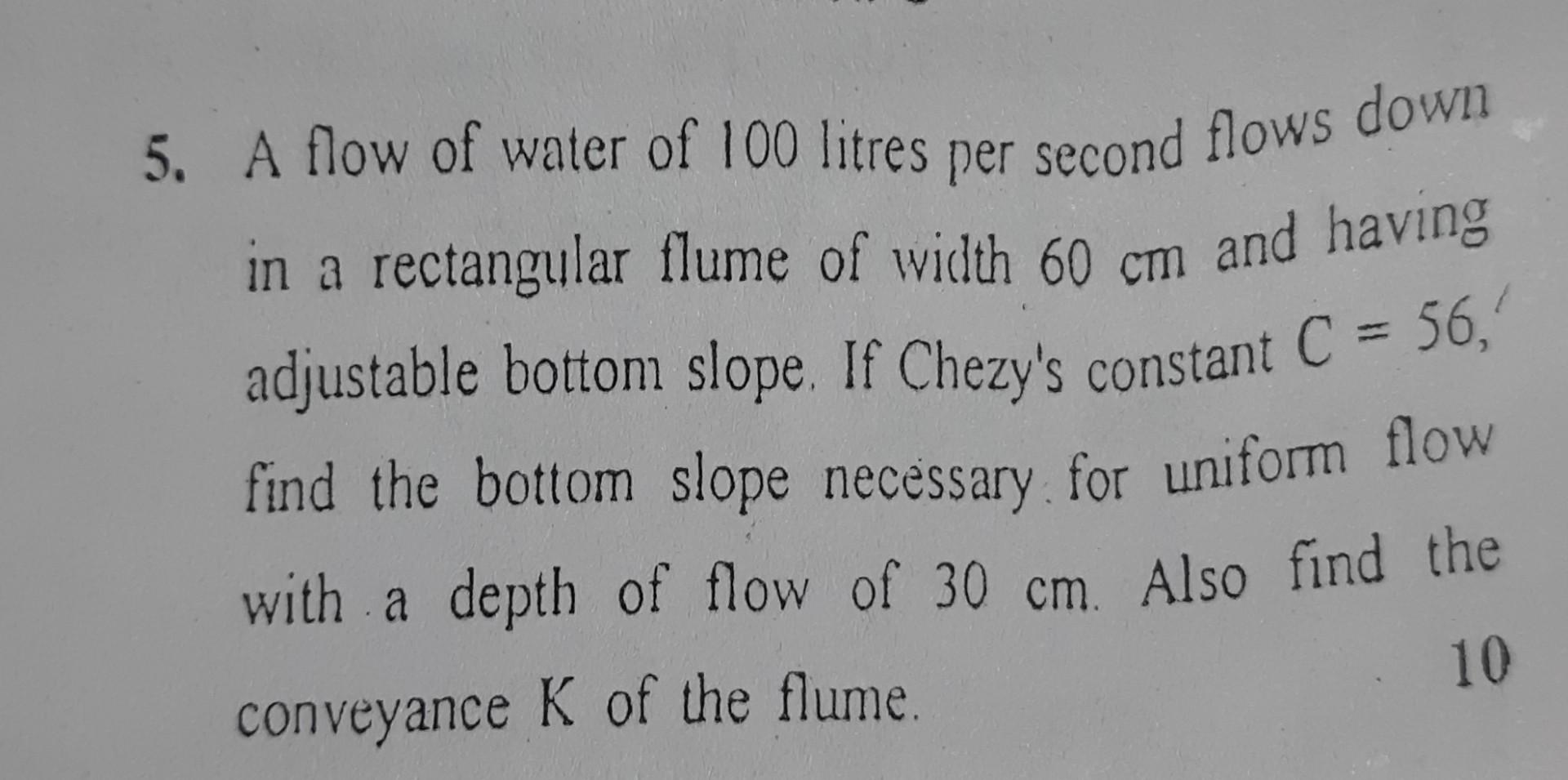 Solved 5. A flow of water of 100 litres per second flows