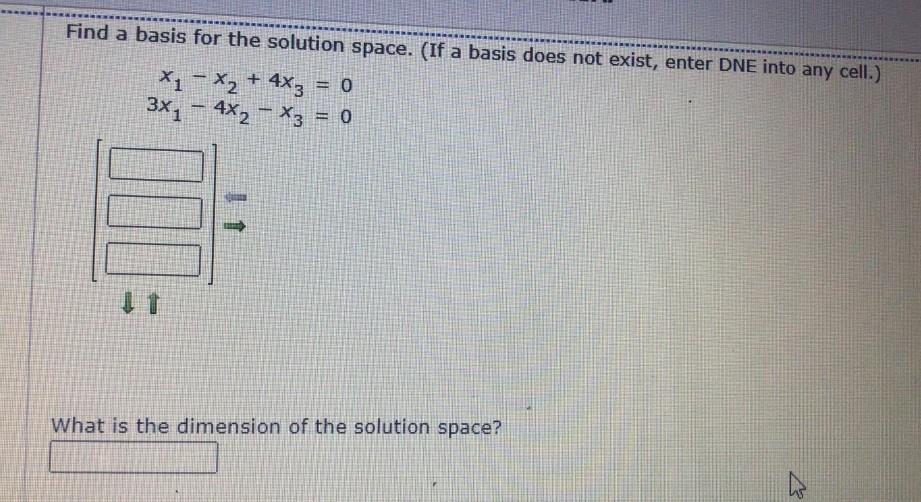 Solved Find a basis for the solution space. (If a basis does | Chegg.com