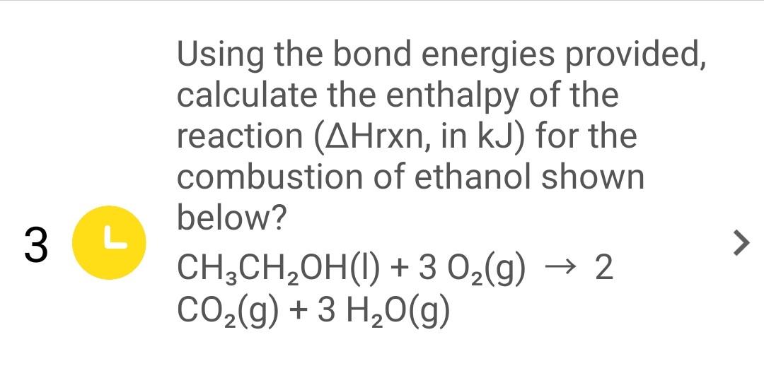 Solved Using The Bond Energies Provided, Calculate The | Chegg.com