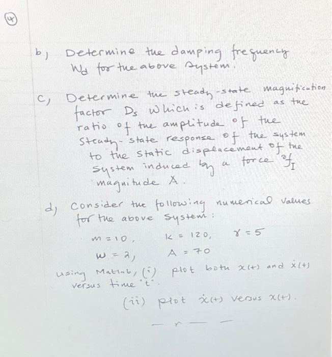 Solved B) Determine The Damping Frequency Wd For The Above | Chegg.com