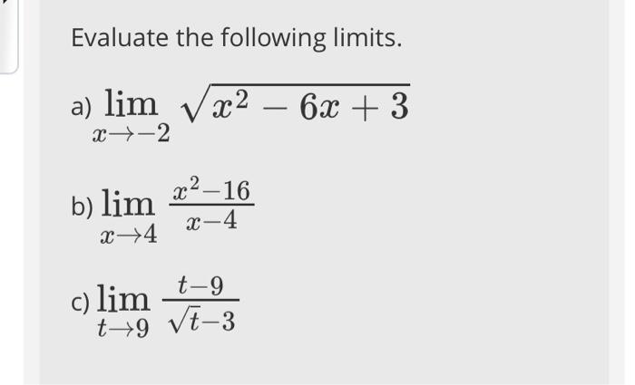 Solved Evaluate The Following Limits A Limx→−2x2−6x 3 B